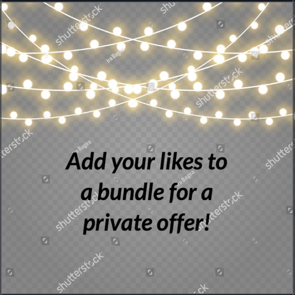 Add Your Likes to a Bundle for a Private Offer!!!